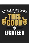 Not Everyone Looks This Good at Eighteen