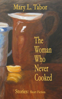 Woman Who Never Cooked