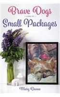 Brave Dogs Come in Small Packages