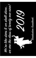 We're Like Stars & We Shall Shine, We Are the Class of Twenty One-Nine!: 6x9 Graduation Notebook Journal for 2019 Grad Party Visitors - Best Wishes Guest Book Keepsake, Comments for Newly Graduated or about to Graduate
