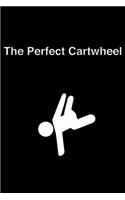 The Perfect Cartwheel