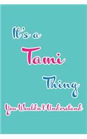 It's a Tami Thing You Wouldn't Understand