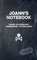 Joann's Notebook Things You Wouldn't Understand So Stay Away! Private