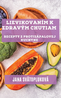 Lievikovaním k zdravým chutiam