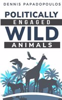 politically engaged wild animals