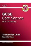 GCSE Core Science OCR 21st Century Revision Guide - Foundation (with Online Edition) (A*-G Course)