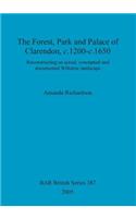 The Forest, Park and Palace of Clarendon, c.1200-c.1650