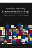 Mobility, Meaning and Transformations of Things