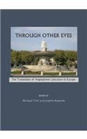 Through Other Eyes: The Translation of Anglophone Literature in Europe