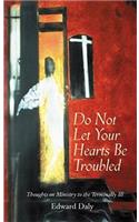 Do Not Let Your Hearts Be Troubled