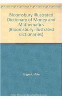 Bloomsbury Illustrated Dictionary of Money and Mathematics (Bloomsbury illustrated dictionaries)