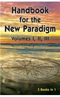 Handbook for the New Paradigm (3 books in 1)