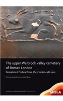 Upper Walbrook Valley Cemetery of Roman London