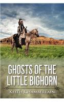 Ghosts of the Little Bighorn