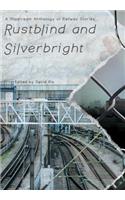 Rustblind and Silverbright - A Slipstream Anthology of Railway Stories