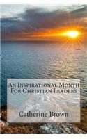 An Inspirational Month For Christian Leaders