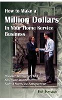 How to Make a Million Dollars in Your Home Service Business