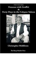 Forty Days in the Calypso Saloon & Frescoes with Graffiti