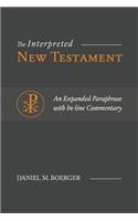 The Interpreted New Testament: An Expanded Paraphrase with In-line Commentary