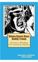 Mama Goose Does Daddy Trump