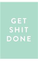 Get Shit Done: 2018 Planner, Monthly, Weekly, Daily, Mint Green, January 2018 - December 2018