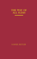 The Way of All Flesh by Samuel Butler