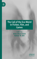 Call of the Eco-Weird in Fiction, Film, and Games