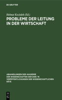 Probleme Der Leitung in Der Wirtschaft: (1978 Abhandlungen der Akademie der Wissenschaften der Ddr/ W. Veröffentlichungen der Wissenschaftlichen R)