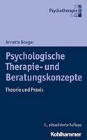 Psychologische Therapie- Und Beratungskonzepte: Theorie Und PRAXIS