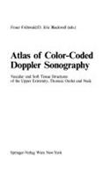 Atlas of Color-Coded Doppler Sonography: Vascular and Soft Tissue Structures of the Upper Extremity, Thoracic Outlet and Neck