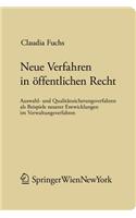 Neue Verfahren Im Ffentlichen Recht: Auswahl- Und Qualit Tssicherungsverfahren ALS Beispiele Neuerer Entwicklungen Im Verwaltungsverfahren