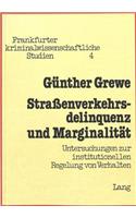 Strassenverkehrsdelinquenz und Marginalitaet: Untersuchungen Zur Institutionellen Regelung Von Verhalten