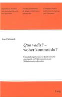 «Quo Vadis?» - Woher Kommst Du?