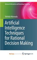 Artificial Intelligence Techniques for Rational Decision Making