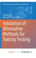 Validation of Alternative Methods for Toxicity Testing