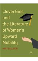 Clever Girls and the Literature of Women's Upward Mobility