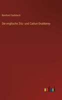 Die englische Zitz- und Cattun-Drukkerey