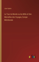 Le Tour du Monde ou les Mille et Une Merveilles des Voyages, Europe Méridionale