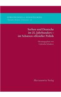 Serben Und Deutsche Im 20. Jahrhundert - Im Schatten Offizieller Politik