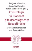 Christologie Im Horizont Pneumatologischer Neuaufbruche