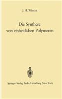 Die Synthese von einheitlichen Polymeren