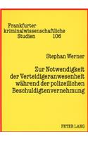 Zur Notwendigkeit Der Verteidigeranwesenheit Waehrend Der Polizeilichen Beschuldigtenvernehmung