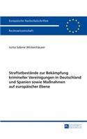 Straftatbestaende zur Bekaempfung krimineller Vereinigungen in Deutschland und Spanien sowie Maßnahmen auf europaeischer Ebene