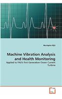 Machine Vibration Analysis and Health Monitoring