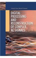 Digital Processing and Reconstruction of Complex Signals