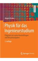 Physik FÃ¼r Das Ingenieurstudium: PrÃ¤gnant Mit Vielen Kontrollfragen Und Beispielaufgaben