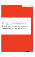 Position der Vereinigten Staaten gegenüber den Menschenrechtsverletzungen unter der Militärdiktatur in Chile (1973-1977)
