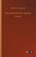 Works of Robert G. Ingersoll