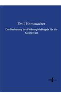 Bedeutung der Philosophie Hegels für die Gegenwart