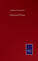A Manual of Prayer